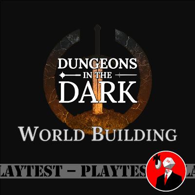 02 Dungeons in the Dark Playtest - World Building