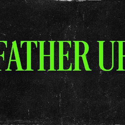 Father Up