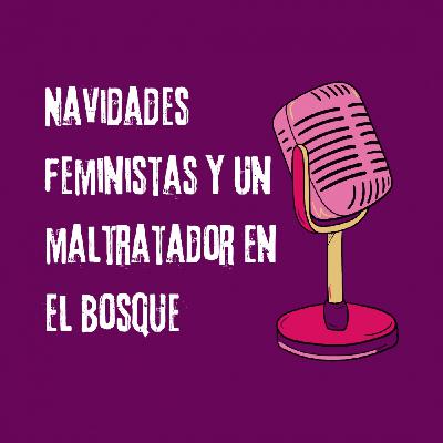 Navidades feministas y un maltratador en el bosque