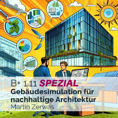 B1-11 Von der Theorie zur Praxis: Über die Bedeutung der Gebäudesimulation für nachhaltige Architektur