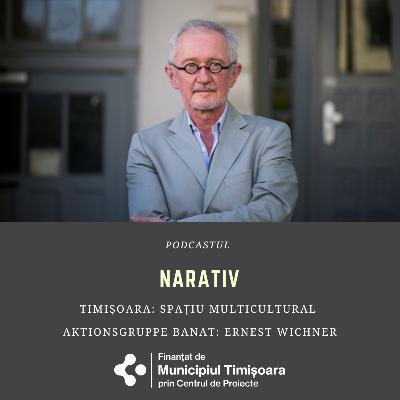 Ep. 43. Timisoara - spatiu multicultural: Aktionsgruppe Banat (Ernest Wichner)