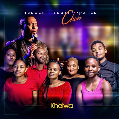 Molweni Youth Praise Choir presents KHOLWA