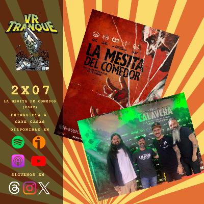 VRTranque #2x07 | La Mesita del Comedor (2022) con Caye Casas