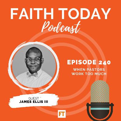 When Pastors Work too Much - Ep. 240