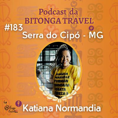 Episódio 183-Katiana Normandia- Serra do Cipó-MG Episódio 183-Katiana Normandia- Serra do Cipó-MG