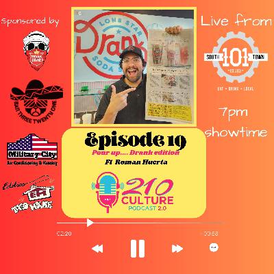 Ep.19 Pour up ... Drank edition (Feat. Roman Huerta)