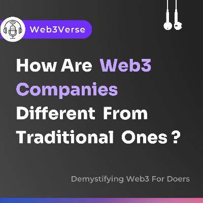 How Are Web3 Companies Different From Traditional Companies? How Are Web3 Companies Different From Traditional Companies?