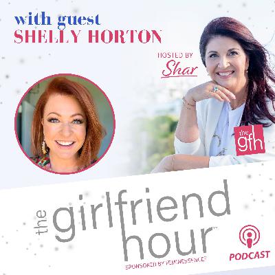 The Girlfriend Hour™️ with guest Shelly Horton