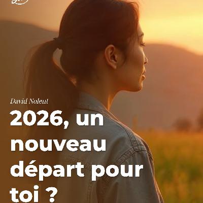 2026, un nouveau départ pour toi ? 2026, un nouveau départ pour toi ?