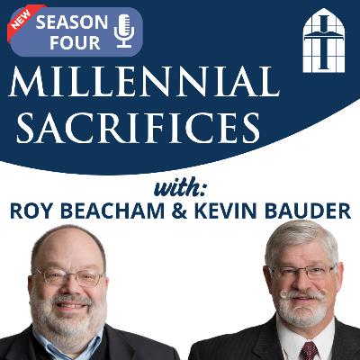 Millennial Sacrifices - Ep. 074 with Dr. Roy Beacham & Dr. Kevin Bauder