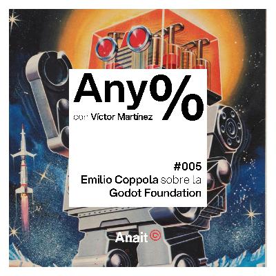 Any% #005 - Emilio Coppola sobre la Godot Foundation Any% #005 - Emilio Coppola sobre la Godot Foundation