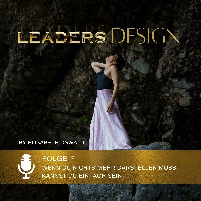 Wenn du nichts mehr darstellen musst kannst du einfach SEIN! Wenn du nichts mehr darstellen musst kannst du einfach SEIN!