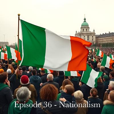 Episode 36 - Nationalism