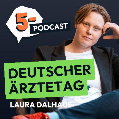 Deutscher Ärztetag 2025 – ein Rückblick zu GoÄ, §218 und KI mit Dr. Laura Dalhaus