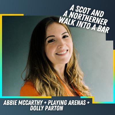 Abbie McCarthy, Playing Arenas and Dolly Parton