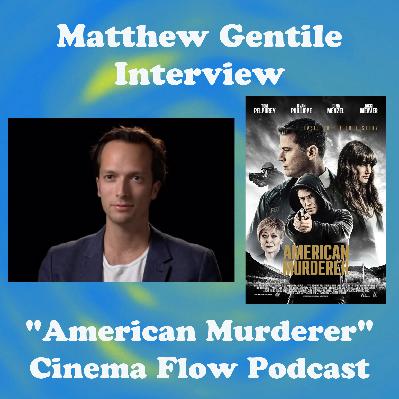 Matthew Gentile Interview ("American Murderer")