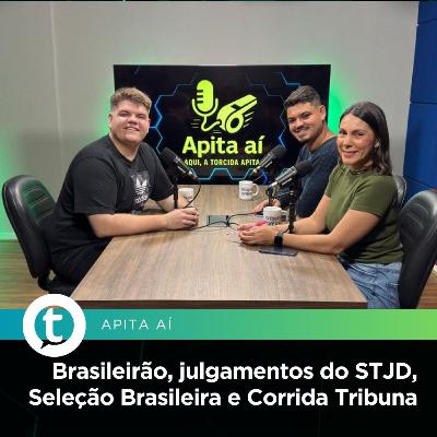 Brasileirão, julgamentos do STJD, Seleção Brasileira e Corrida Tribuna | Apita Aí #27 Brasileirão, julgamentos do STJD, Seleção Brasileira e Corrida Tribuna | Apita Aí #27