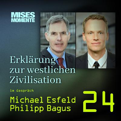 Erklärung zur Westlichen Zivilisation mit Michael Esfeld und Philipp Bagus | Mises Momente #24