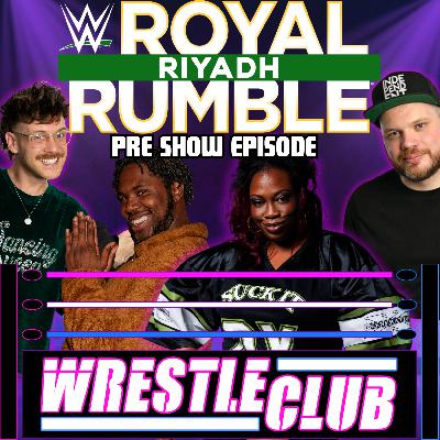 #78 - THE ROYAL RUMBLE PRE SHOW EPISODE - WrestleClub UK Podcast