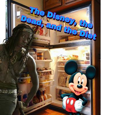 Walt Disney, Walking Dead, And What Diet?