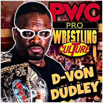 Pro Wrestling Culture #542 - A conversation with D-Von Dudley Pro Wrestling Culture #542 - A conversation with D-Von Dudley