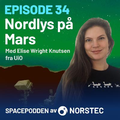 [E34] Oppdageren av nordlys på mars!