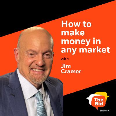 238: Jim Cramer on Investing – How To Make Money In Any Market 238: Jim Cramer on Investing – How To Make Money In Any Market