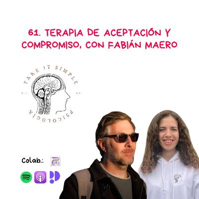 Terapia de Aceptación y Compromiso, con Fabián Maero I Episodio 61