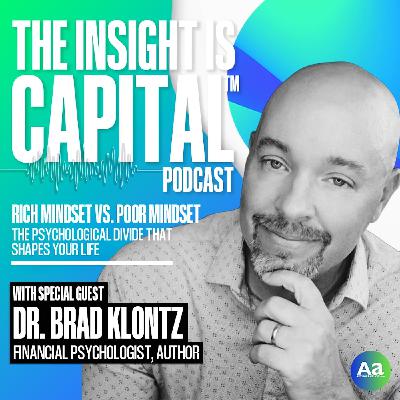 Rich Mindset vs. Poor Mindset—The Psychological Divide with Dr. Brad Klontz Rich Mindset vs. Poor Mindset—The Psychological Divide with Dr. Brad Klontz