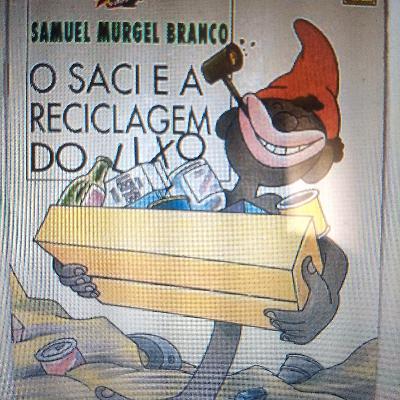 O saci e a reciclagem do lixo.