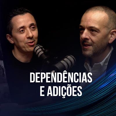 [EP 122] Nuno Lourenço - Dependências e Adições