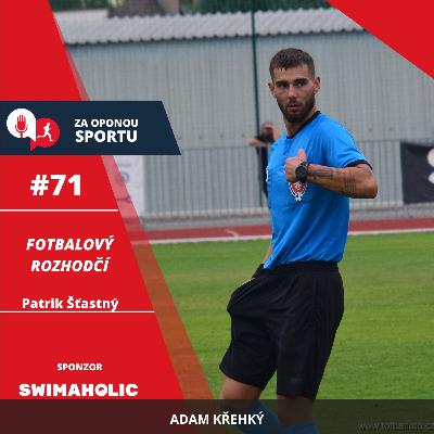 Za oponou sportu #71 - Patrik Šťastný - Fotbalový rozhodčí
