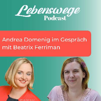 #208: Beatrix Ferriman- von der Wirtschaft in die Kreativität