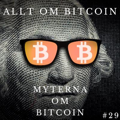 #29 Myterna om Bitcoin #29 Myterna om Bitcoin