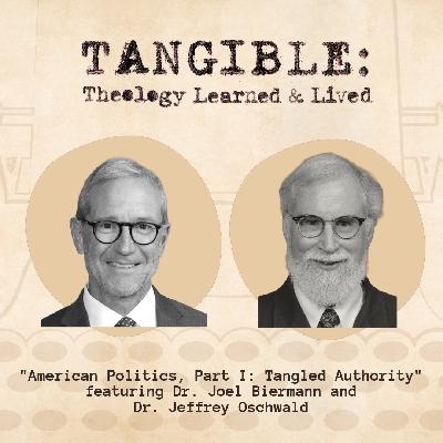 American Politics PART I : Tangled Authority – Dr. Joel Biermann and Dr. Jeffrey Oschwald