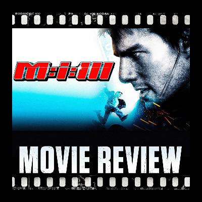 Ep 475 - Mission Impossible III (2006)