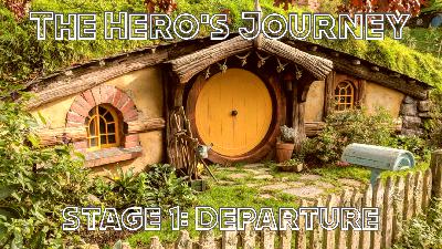 Delve 269 – The Hero’s Journey, Stage 1, Departure