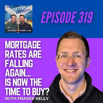 Mortgage Rates Are Falling Again… Is Now the Time to Buy? with Fraser Kelly