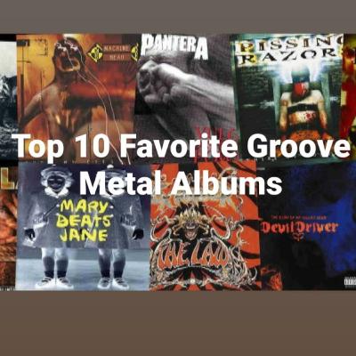 Top 10 Favorite Groove Metal Albums.