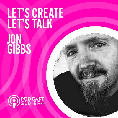 S10 EP4 Lets Talk with Jon Gibbs S10 EP4 Lets Talk with Jon Gibbs