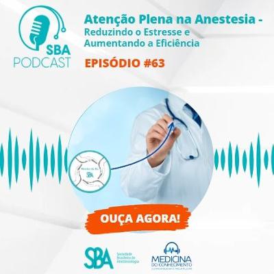 #63 Atenção Plena na Anestesia