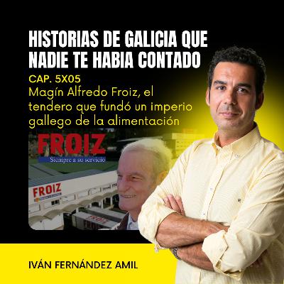 Magín Alfredo Froiz, el tendero que fundó un imperio gallego de la alimentación