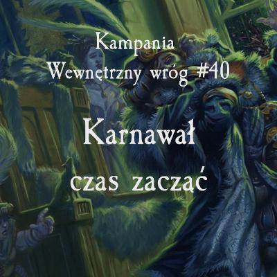#WW40 - Karnawał czas zacząć; Wewnętrzny Wróg; Warhammer 4 Edycja; Sesja RPG