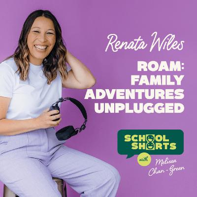 Family Adventures Unplugged with Roam's Renata Wiles