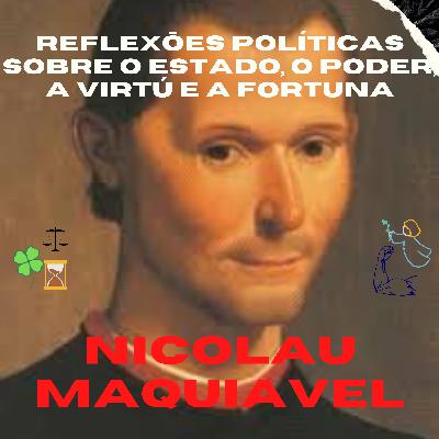 Nicolau Maquiavel - reflexões sobre o Estado, o poder, a virtú e a fortuna Nicolau Maquiavel - reflexões sobre o Estado, o poder, a virtú e a fortuna