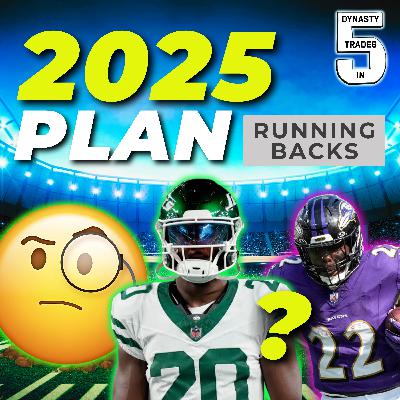this is our plan at RUNNING BACK for 2025 (Dynasty Football)