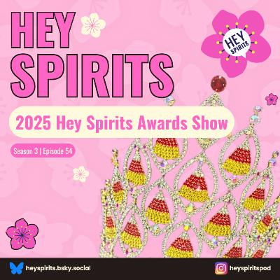 2025 Hey Spirits Awards Show