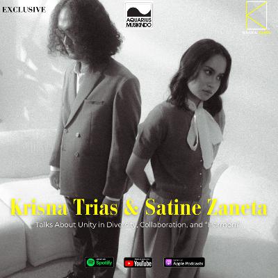 [Music] KRISNA TRIAS & SATINE ZANETA Talks About Unity in Diversity, Collaboration, and “Harmoni”