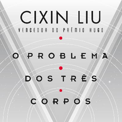 #71 - O Problema dos Três Corpos - Cixin Liu