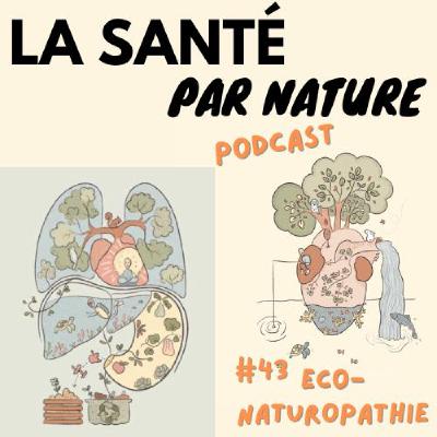 #43 - Éco-naturopathie : présentation de mon mémoire de fin d’études